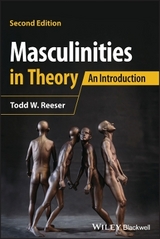 Masculinities in Theory - Reeser, Todd W.