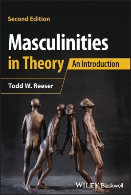 Masculinities in Theory - Todd W. Reeser