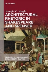 Architectural Rhetoric in Shakespeare and Spenser - Jennifer C. Vaught