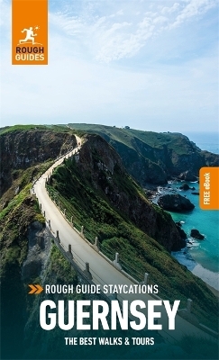Rough Guides Staycations Guernsey (Travel Guide with Free eBook) - Rough Guides