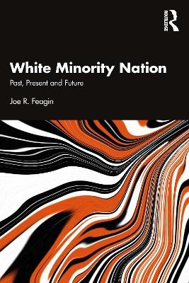 White Minority Nation - Joe R. Feagin