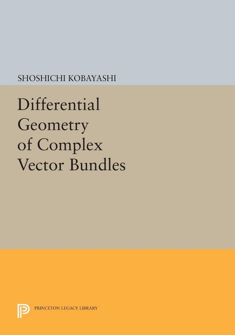 Differential Geometry of Complex Vector Bundles - Shoshichi Kobayashi