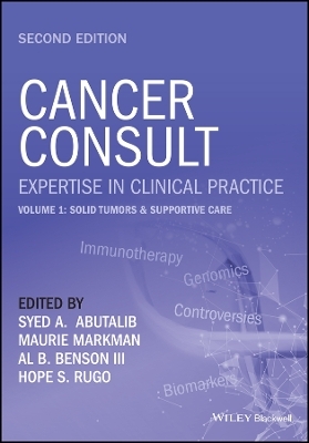 Cancer Consult: Expertise in Clinical Practice, Se cond Edition. Volume 1: Solid Tumors & Supportive Care - 