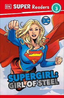 DK Super Readers Level 3 DC Supergirl Girl of Steel - Frankie Hallam