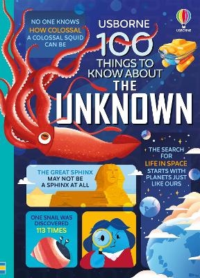 100 Things to Know About the Unknown - Jerome Martin, Alice James, Lan Cook, Tom Mumbray, Alex Frith