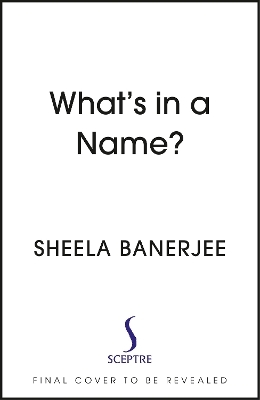 What's in a Name? - Sheela Banerjee