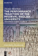 The Performance Tradition of the Medieval English University - Thomas Meacham