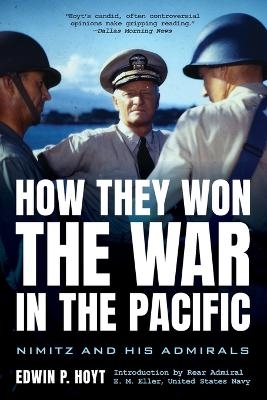 How They Won the War in the Pacific - Edwin P Hoyt, Rear Admiral E M Eller