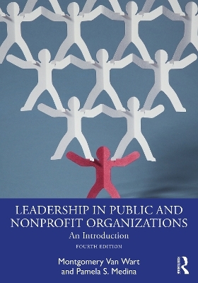 Leadership in Public and Nonprofit Organizations - Montgomery Van Wart, Paul Suino, Pamela S. Medina