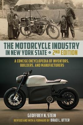 The Motorcycle Industry in New York State, Second Edition - Geoffrey N. Stein
