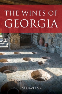 The wines of Georgia - Lisa Granik