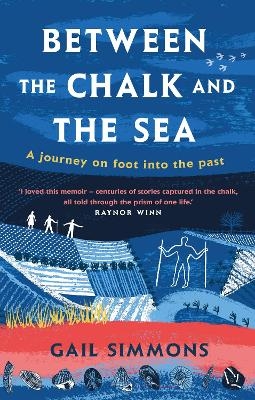 Between the Chalk and the Sea - Gail Simmons