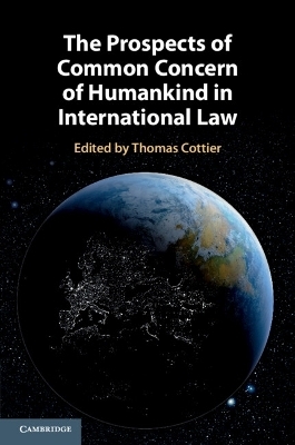 The Prospects of Common Concern of Humankind in International Law - 