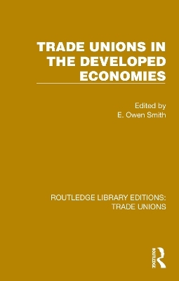 Trade Unions in the Developed Economies - E. Owen Smith