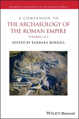 A Companion to the Archaeology of the Roman Empire - 