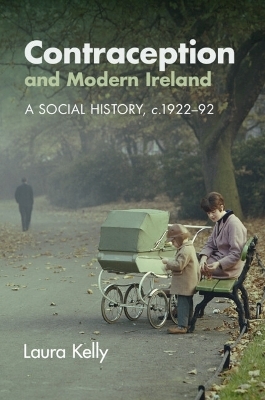 Contraception and Modern Ireland - Laura Kelly