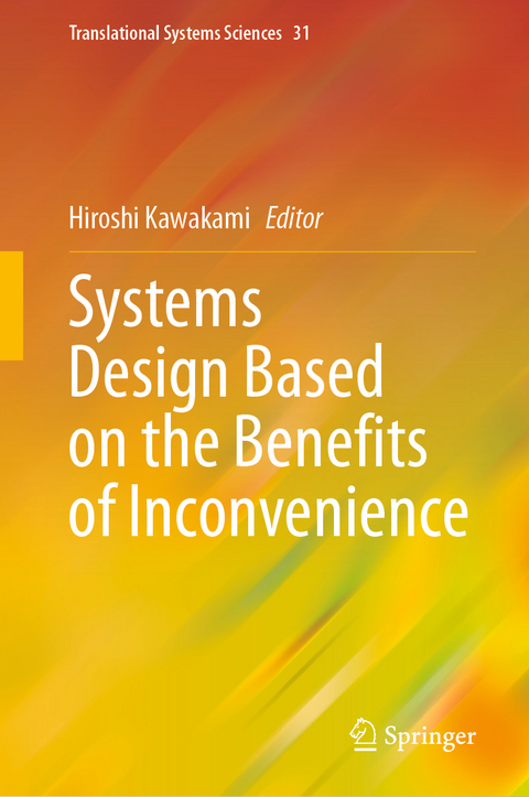 Systems Design Based on the Benefits of Inconvenience - 