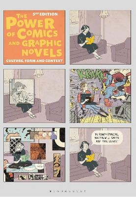 The Power of Comics and Graphic Novels - PhD Randy Duncan, PhD Matthew J. Smith, Paul Levitz