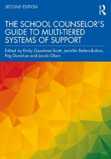 The School Counselor’s Guide to Multi-Tiered Systems of Support - Goodman-Scott, Emily; Betters-Bubon, Jennifer; Donohue, Peg; Olsen, Jacob