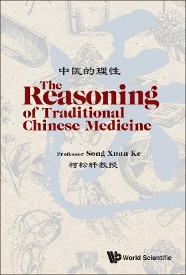 Reasoning Of Traditional Chinese Medicine, The - Song Xuan Ke