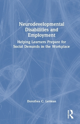 Neurodevelopmental Disabilities and Employment - Dorothea Lerman