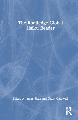 The Routledge Global Haiku Reader - 