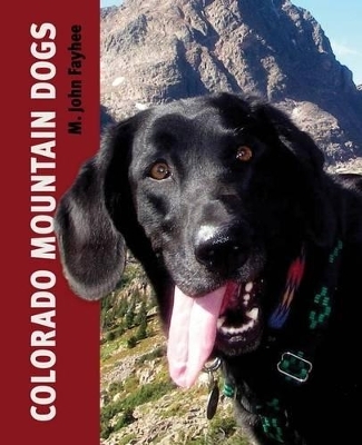 Colorado Mountain Dogs - Mr. M. John Fayhee