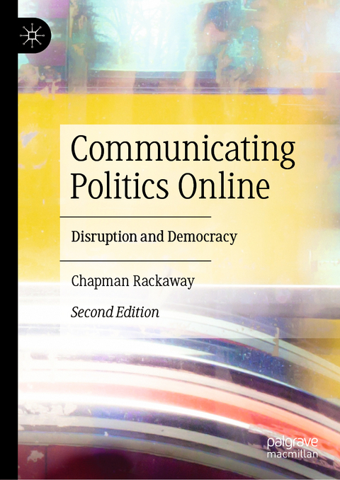 Communicating Politics Online - Chapman Rackaway
