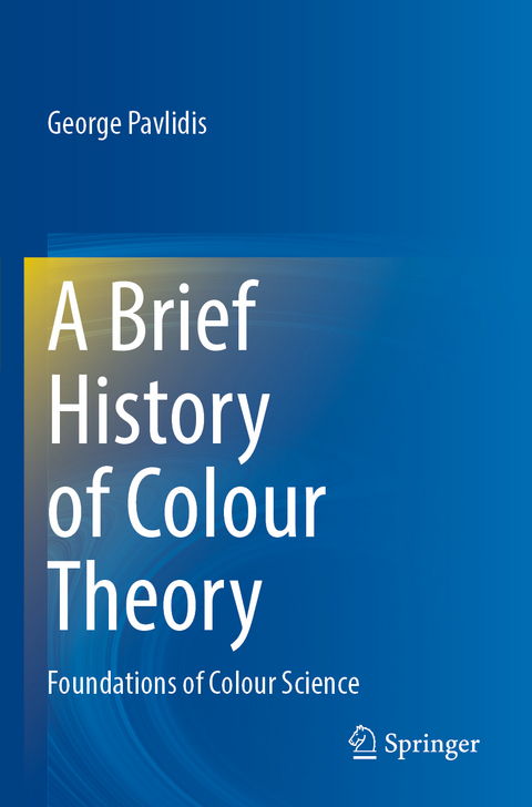 A Brief History of Colour Theory - George Pavlidis