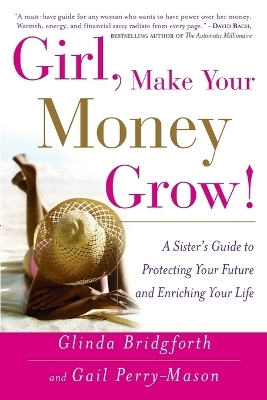 Girl, Make Your Money Grow! - Glinda Bridgforth, Gail Perry-Mason