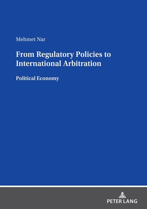 From Regulatory Policies to International Arbitration - Mehmet Nar