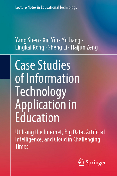 Case Studies of Information Technology Application in Education - Yang Shen, Xin Yin, Yu Jiang, Lingkai Kong, Sheng Li
