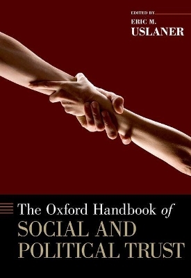 The Oxford Handbook of Social and Political Trust - 