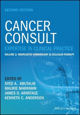 Cancer Consult: Expertise in Clinical Practice, Se cond Edition. Volume 2: Neoplastic Hematology & Ce ll Therapy - 