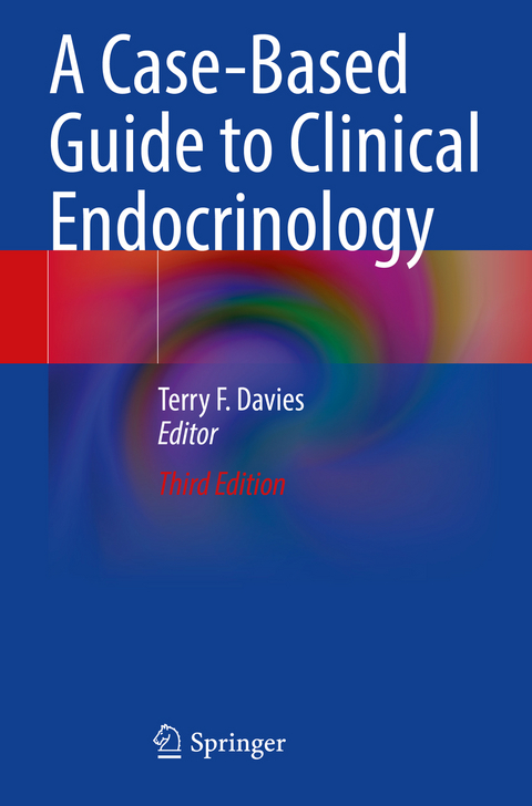 A Case-Based Guide to Clinical Endocrinology - 