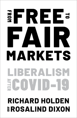 From Free to Fair Markets - Richard Holden, Rosalind Dixon