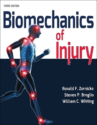 Biomechanics of Injury - Ronald F. Zernicke, Steven P. Broglio, William C. Whiting