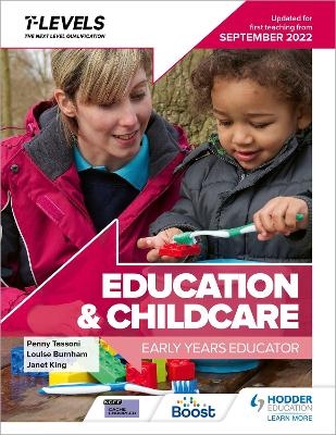 Education and Childcare T Level: Early Years Educator: Updated for first teaching from September 2022 - Penny Tassoni, Louise Burnham, Janet King