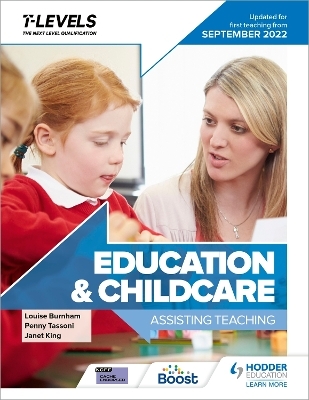 Education and Childcare T Level: Assisting Teaching: Updated for first teaching from September 2022 - Penny Tassoni, Louise Burnham, Janet King