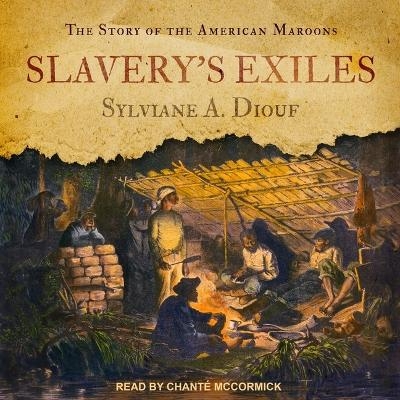 Slavery's Exiles - Sylviane A Diouf