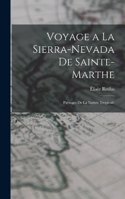 Voyage a la Sierra-Nevada de Sainte-Marthe - Élisée Reclus