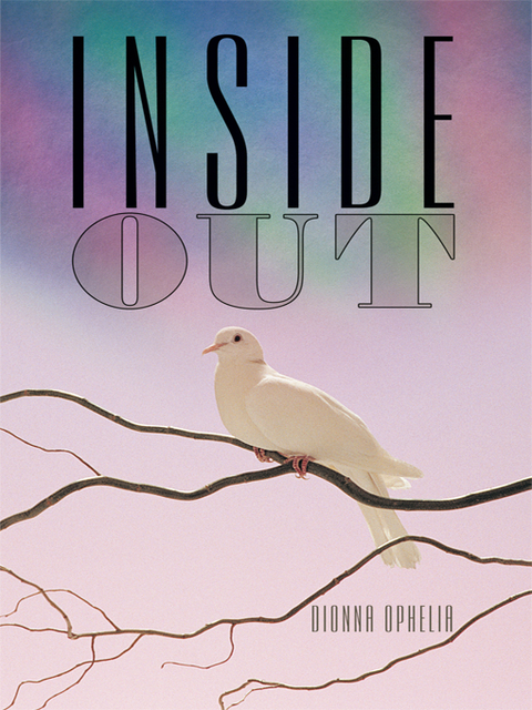 Inside Out -  Dionna Ophelia