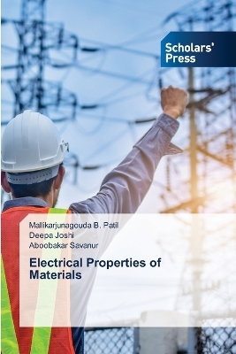 Electrical Properties of Materials - Mallikarjunagouda B Patil, Deepa Joshi, Aboobakar Savanur