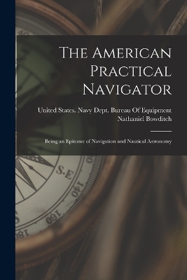 The American Practical Navigator - Nathaniel Bowditch