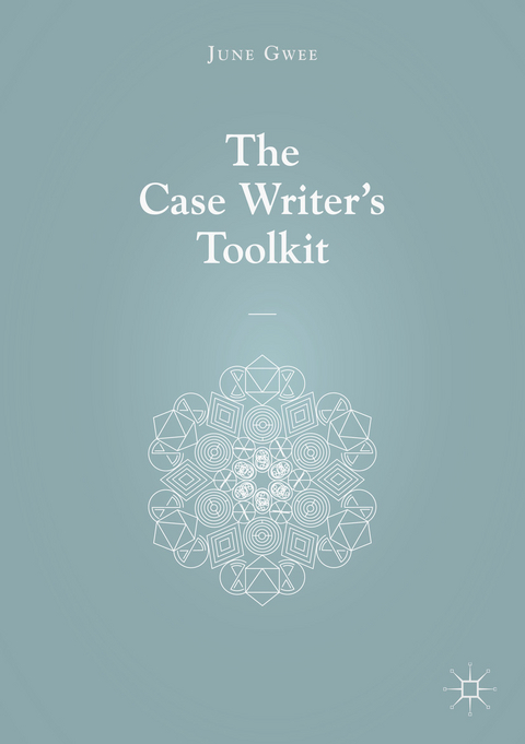 The Case Writer’s Toolkit - June Gwee