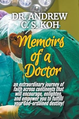 Memoirs of a Doctor - Dr Andrew C S Koh