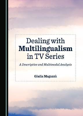 Dealing with Multilingualism in TV Series - Giulia Magazzù