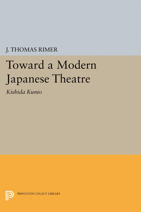 Toward a Modern Japanese Theatre - J. Thomas Rimer