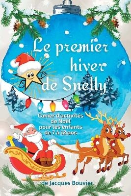 Le premier hiver de Snelly - Jacques Bouvier