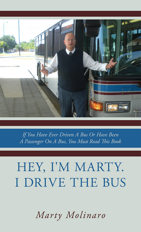 Hey, I'm Marty. I Drive the Bus -  Marty Molinaro